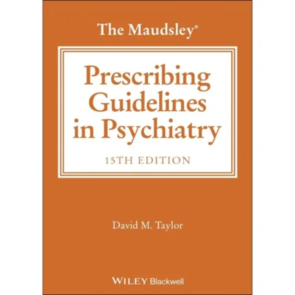 The Maudsley Prescribing Guidelines in Psychiatry, 15th Edition